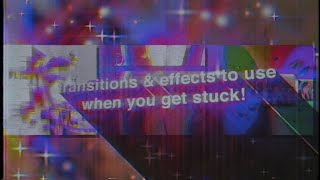 transitions & effects to use when you get stuck while editing pt.1