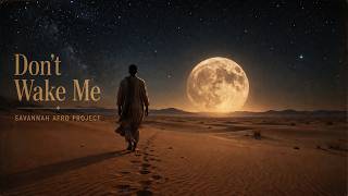 DON'T WAKE ME – Savannah Afro Project | Afro House / Arabic Fusion