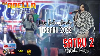 Adella | Arlida Putri | Satru 2 | Live Balongbendo Terbaru 2022