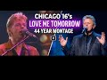 Chicago “Love Me Tomorrow” 44 Year Anniversary Montage