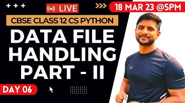 Python Class 12 | Chapter 05 | Python File Handling | Part 02 | Free Live Class | Day 05