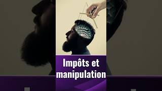 Les impôts vous manipulent ? En Bref n°18