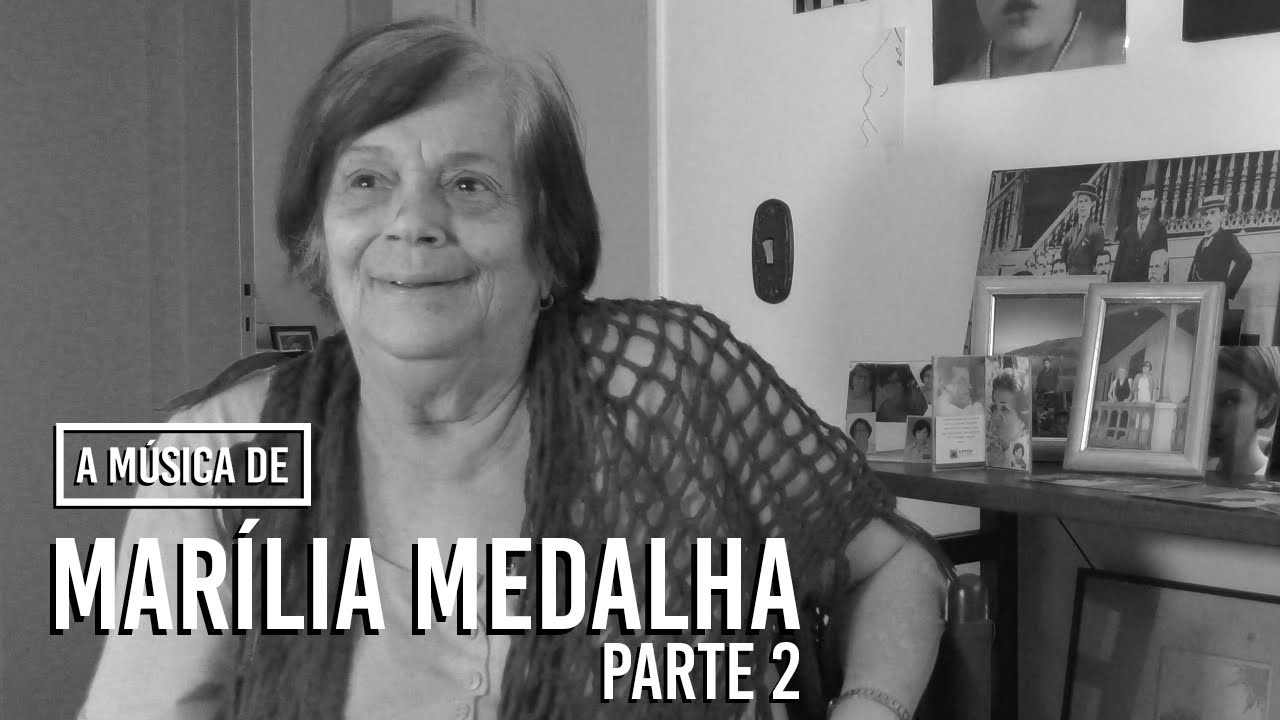 A Música de Marília Medalha (Parte 02 de 03)