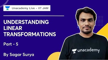 Understanding Linear Transformations - Part 5 | JAM 2023 | Sagar Surya | Unacademy Live - IIT JAM