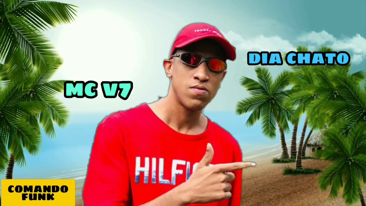 mc v7 dia chato comando funk youtube mc v7 dia chato comando funk youtube