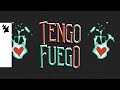 Low Steppa - Tengo Fuego (Official Lyric Video)