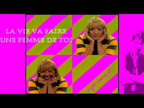 La Vie Va Faire Une Femme De Toi Video