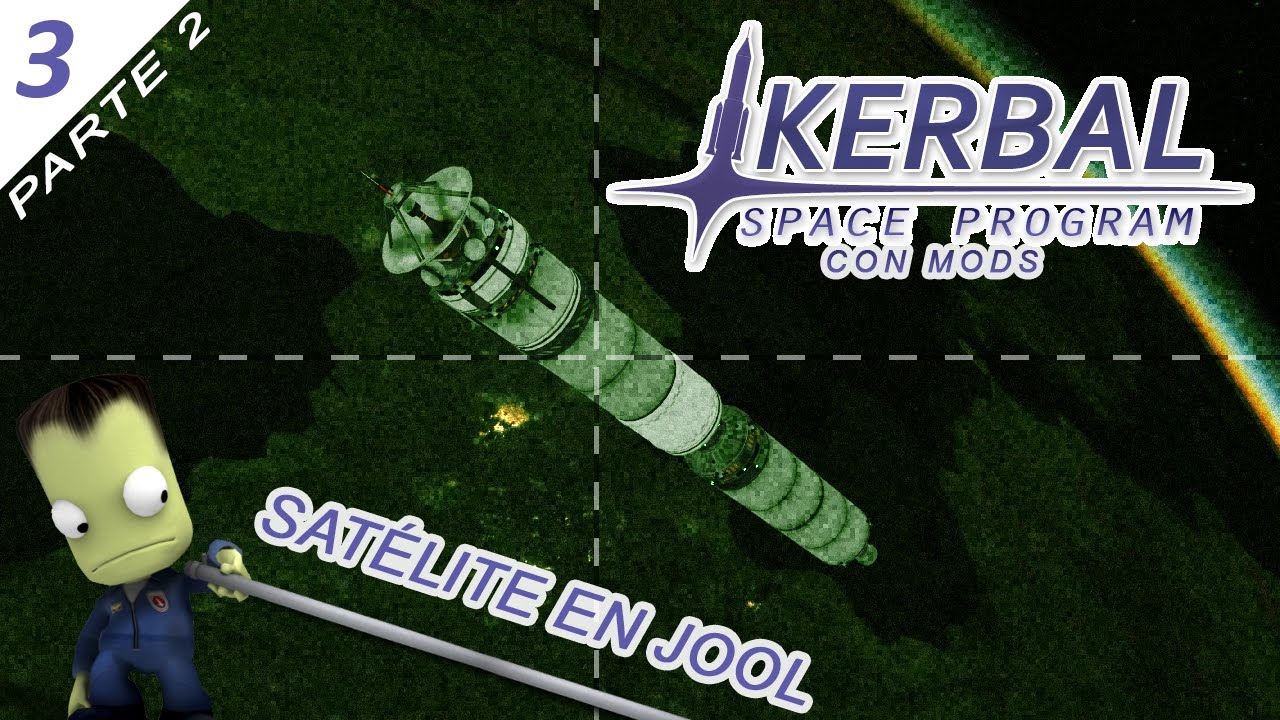 Kerbal Space Program con mods - 03 Satélite en Jool parte2 - YouTube
