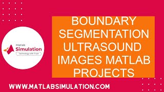 Boundary Segmentation Ultrasound Images Matlab Projects | Matlab PhD Project Tutorials