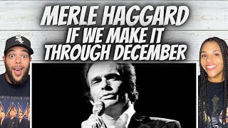 HAPPY NEW YEAR!| FIRST TIME HEARING Merle Haggard  - If We Make It Through December REACTION