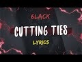 6LACK – Cutting Ties (Lyrics)
