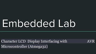 Character LCD Display Interfacing with AVR Microcontroller ( Atmega32 )