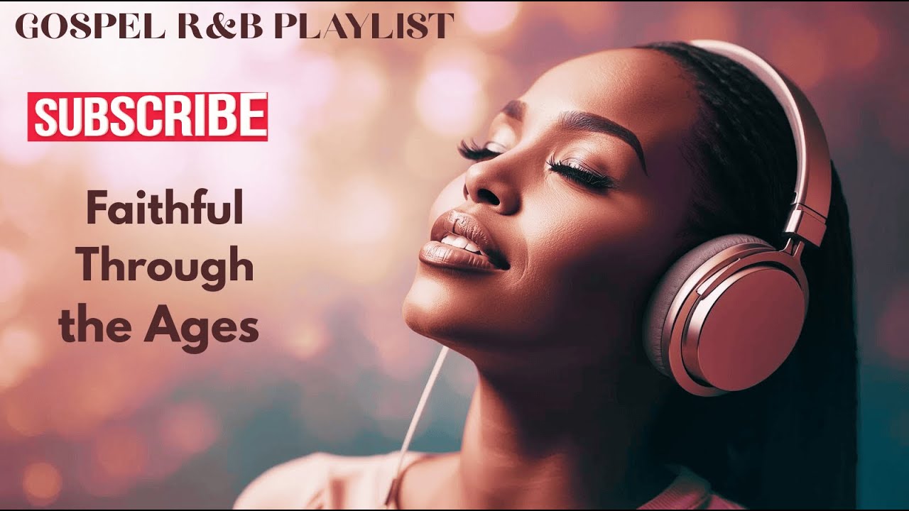 Faithful Through the Ages | Soulful Gospel R&B Worship & Praise Music ...