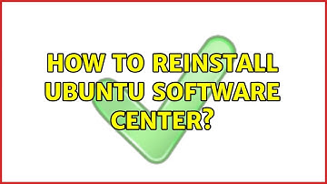 Ubuntu: How to reinstall Ubuntu Software Center? (2 Solutions!!)