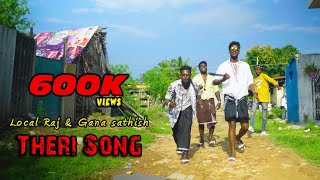 Theri Song || Local Raj & Gana sathish | Pullingo Media