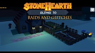 Stonehearth | Let's Play | Raids and Glitches