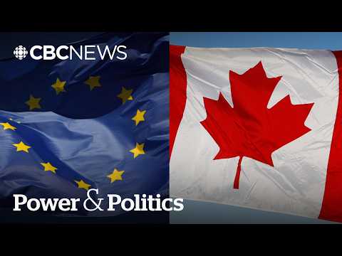 Reporter Roundtable: Canada and Europe, better together? | Power & Politics