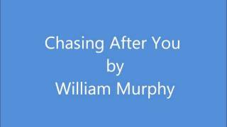 Chasing After You William Murphy lyrics chords