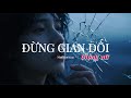 Дђб Ng Gian Dб I Giб Ќng Nб Ї NhбєЎc Slow Rock Ballad Lyric Video Дђб Ng Gian Dб I Giб Ќng Nб Ї NhбєЎc Slow Rock Ballad Lyric Video