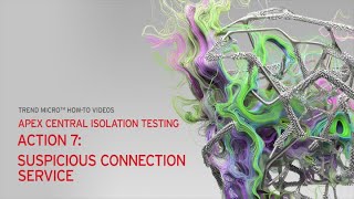 Apex Central Isolation Testing - Action 7: Suspicious Connection Service​ screenshot 2