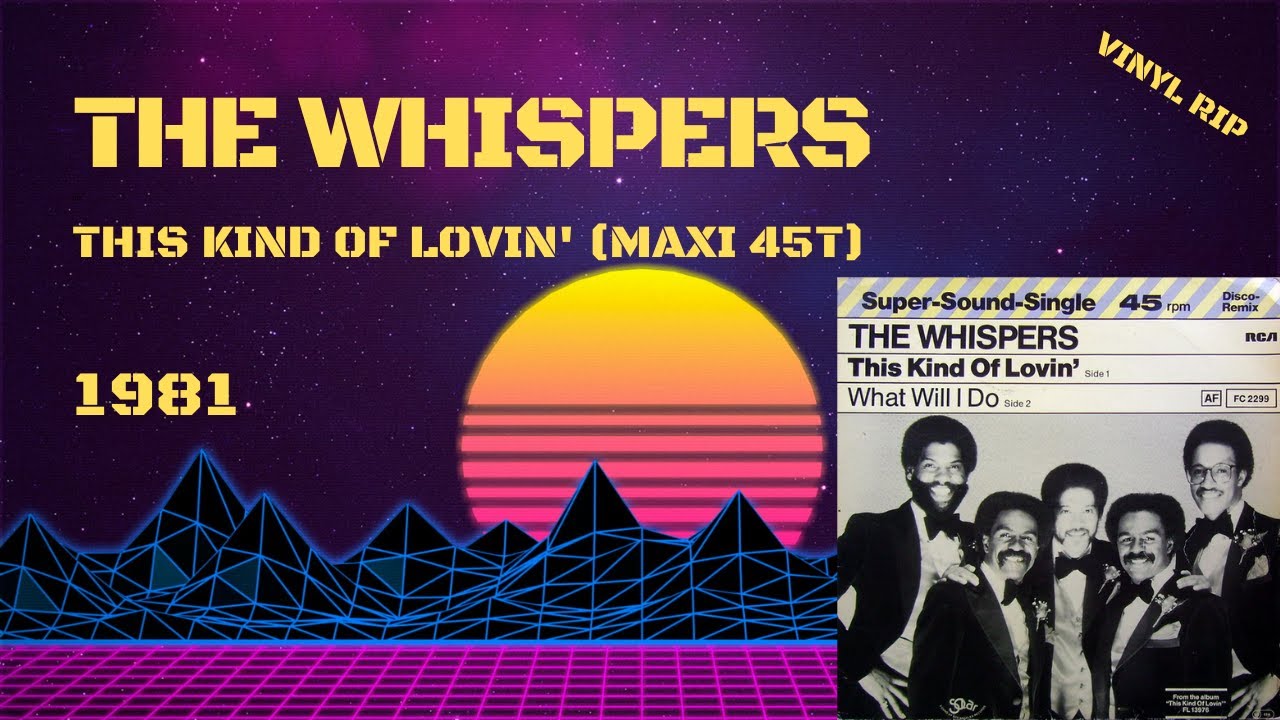 The Whispers – This Kind Of Lovin' (1981) (Maxi 45T) - YouTube
