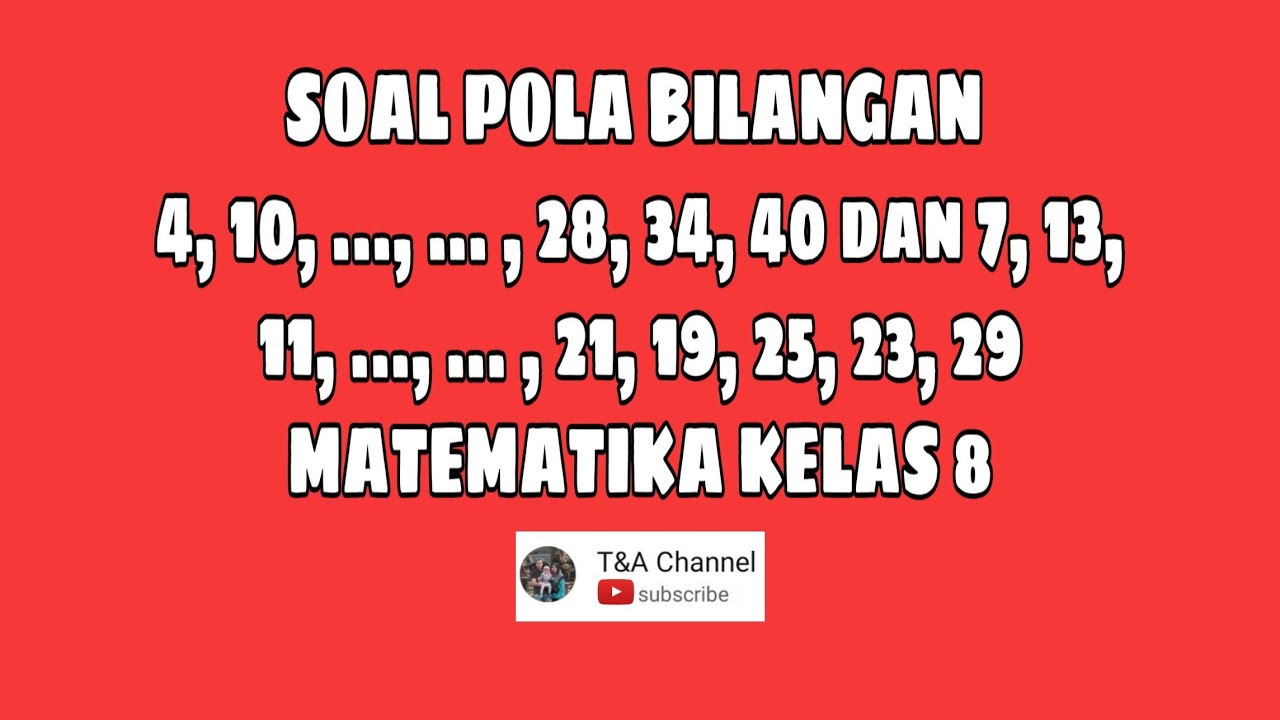 SOAL POLA BILANGAN 4, 10, ..., ... , 28, 34, 40 dan 7, 13, 11 ...