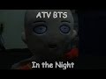 ATV BTS: In the Night