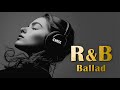 R&B Ballad 🌙 Deeply resonating. | Chill & Relaxing Songs