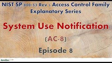 Episode 8_SYSTEM USE NOTIFICATION_ (AC-8)