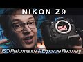 Nikon Z9: ISO Performance &amp; Exposure Recovery Test