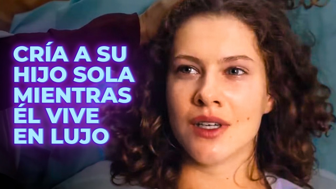 CRÍA A SU HIJO SOLA MIENTRAS ÉL VIVE EN LUJO | JUSTICIA MATERNA | Romantic movies in Spanish