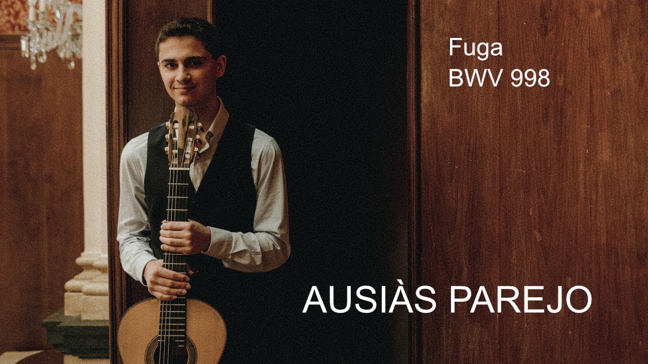 Ausiàs Parejo interpreta Fuga BWV998  de JS Bach