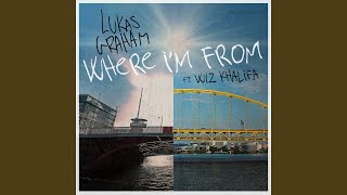 Where I'm From (feat. Wiz Khalifa)