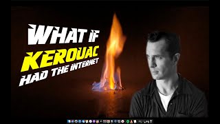 What if Kerouac had the Internet