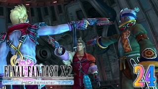 Final Fantasy X-2 (HD Remaster) 【Undub】 ~ Part 24