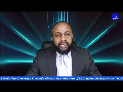 CBB Haala Yeroo Oromiyaa Fi Gaanfa Afrikaa Dr Daggafaa Abdiisaa 