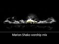 MARION SHAKO WORSHIP MIX Mp3 Song