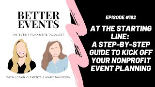 Ep. #192 - At The Starting Line: A Step-By-Step Guide to Kick off Your  Nonprofit Event Planning