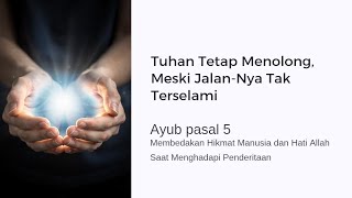 Tuhan Tetap Menolong Walau Jalan-Nya Tak Terselami (Ayuh 5) Pdt. Fu Kwet Khiong   #SDFKK #KitabAyub5