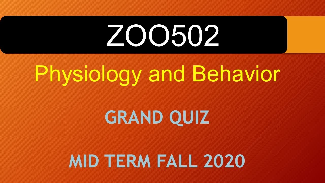 ZOO502 - Animal Physiology and Behavior GRAND QUIZ FALL 2020|| VU WORLD