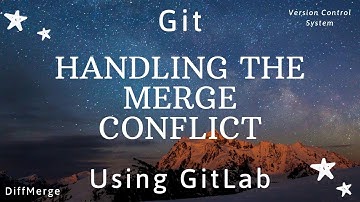 Handling/Fixing the Merge Conflict In Gitlab | Git | VCS
