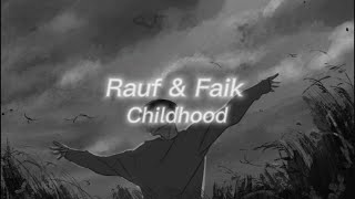 Rauf \& Faik - childhood (Lyrics) (English sub) (Slowed + Reverb)