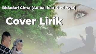 Bidadari Cinta Adibal feat Novi Ayla Cover Lirik