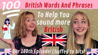 100 British Words And Phrases To Help You Sound More British - Our 100Th Episode