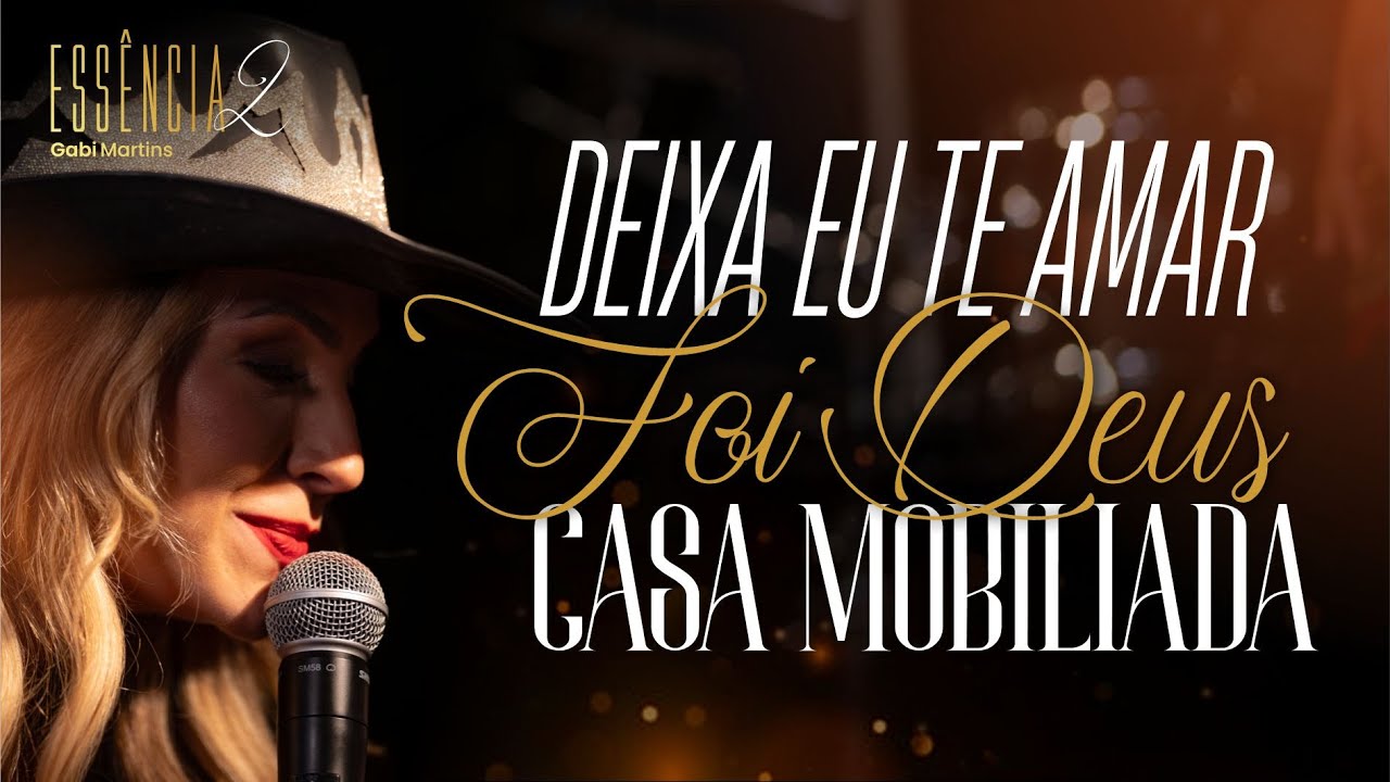 Gabi Martins - Deixa eu te amar | Foi Deus | Casa mobiliada