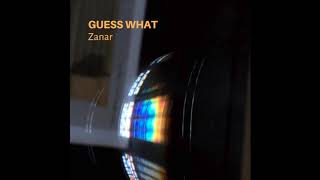 Zanar - Guess What Official Audio