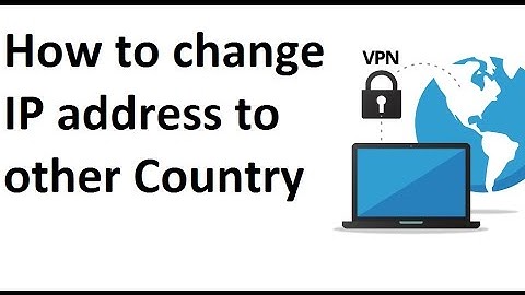 How to change IP address to other country