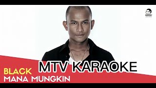 BLACK - Mana Mungkin KARAOKE HD Tanpa vokal minus one instrumental karaoke version