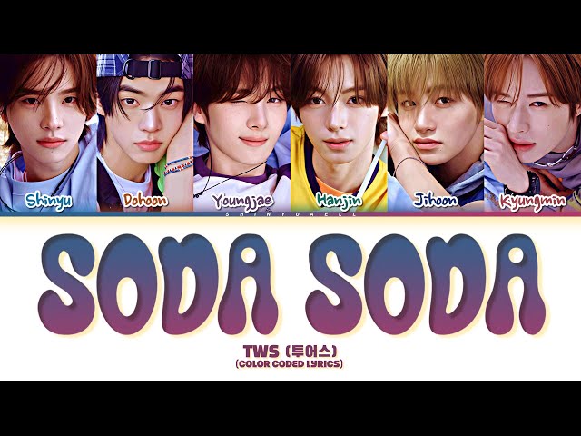 TWS (투어스) 'SODA SODA' Lyrics || Color Coded Lyrics (Kan/Rom/Eng