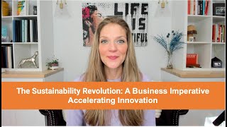 The Sustainability Revolution: A Business Imperative Accelerating Innovation